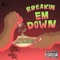 Breakin Em Down (feat. Fuego Papi) - Chris Greene lyrics