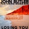 Losing You (feat. Mama Kin) - John Butler lyrics