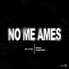 No Me Ames - Single