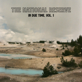 In Due Time, Vol.1 - EP - The National Reserve