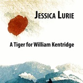 Jessica Lurie - A Tiger for William Kentridge
