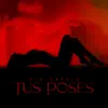 Stream & download Tus Poses - Single