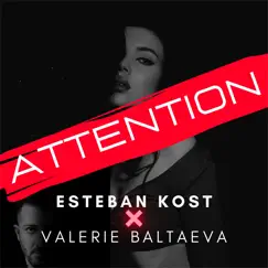 Attention - Single by Esteban Kost & Valerie Baltaeva album reviews, ratings, credits