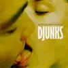 Djunks