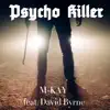 Psycho Killer (feat. David Byrne) - Single album lyrics, reviews, download