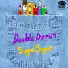 Double Denim / Sugar Sugar - Single album lyrics, reviews, download