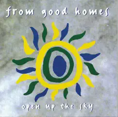 Open Up the Sky by From Good Homes album reviews, ratings, credits