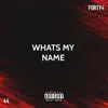 Stream & download Whats My Name - Single