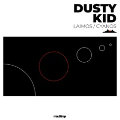 Laimos / Cyanos - Single by Dusty Kid album reviews, ratings, credits
