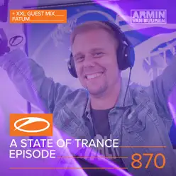 A State of Trance Episode 870 (+ Xxl Guest Mix: Fatum) - Armin Van Buuren