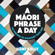Hēmi Kelly - A Maori Phrase a Day