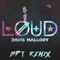 Loud (Bpt Remix) - Davis Mallory lyrics