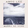 Worry No More (Acoustic) album lyrics, reviews, download