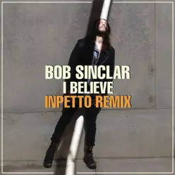 I Believe (Inpetto Remix) - Single - Bob Sinclar