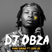 Mang' Dakiwe (feat. Leon Lee) - DJ Obza