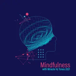 Mindfulness with Miracle Hz Tones 2021 by Nimah Chantis, Agnes Yard & Marie Gade album reviews, ratings, credits