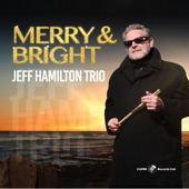 Jeff Hamilton Trio - It's The Holiday Season