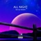 All Night - Tru Da Produk lyrics