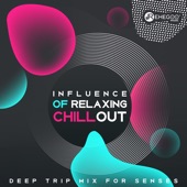 Influence of Relaxing Chillout – Deep Trip Mix for Senses artwork