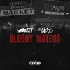 Stream & download Bloody Waters (feat. Mozzy)