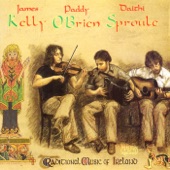 James Kelly, Paddy O'Brien & Daithi Sproule - John Kelly's / The Green Cottage / Cuil Aodha