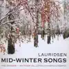 Stream & download Lauridsen: Mid - Winter Songs