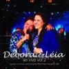 Debora & Léia Ao Vivo, Vol. 2