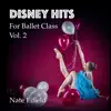 Disney Hits for Ballet Class, Vol. 2 album lyrics, reviews, download