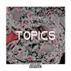 Topics - Single album lyrics, reviews, download
