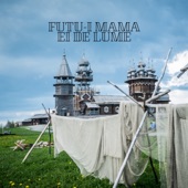 Futu-I Mama Ei De Lume (ft. Bianca Marincat) artwork
