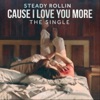 Cause I Love You More - Single
