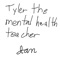 Tyler the Mental Health Teacher - Ian Severino lyrics