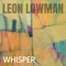 Actual Proof - Leon Lowman lyrics