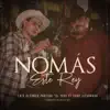 Nomás Este Rey (Mariachi Version) [feat. Chuy Lizarraga] song lyrics