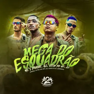 Mega do Esquadrão - Single by MC Danone, Mc Vitin do MT, Mc Lz, MC G2, Dj Dan & djjordanofc album reviews, ratings, credits