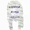 Warrior (Remix) song lyrics
