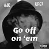 Go Off On ‘Em - Single album lyrics, reviews, download