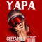 Yapa - Ceeza Milli lyrics