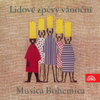 Lidové Zpěvy Vánoční - Musica Bohemica & Jaroslav Krček