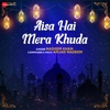 Aisa Hai Mera Khuda (From "Islamic Devotional") - Single