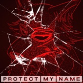Protect My Name (feat. McGwire, Shwabadi & Shirobeats) artwork