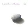 Gregorian Chant for Meditation album lyrics, reviews, download