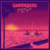 WANDERERS - Nothing in This World