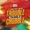 Trouble Trubble Chubble artwork