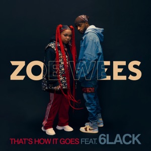 Zoe Wees - That’s How It Goes (feat. 6LACK) - 排舞 音樂