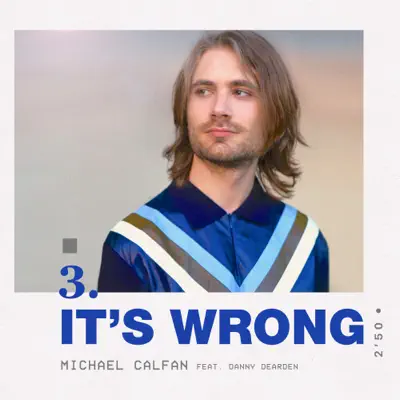 It's Wrong (feat. Danny Dearden) - Single - Michael Calfan