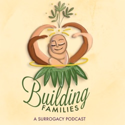 Creating Families - A Surrogacy Podcast