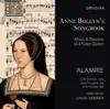 Anne Boleyn's Songbook: Music & Passions of a Tudor Queen album lyrics, reviews, download