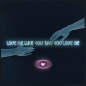 Love Me Like You Say You Love Me artwork