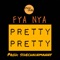 Pretty Pretty - Chop Daily & Fya Nya lyrics